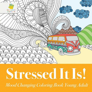 Stressed It Is! | Mood Changing Coloring Book Young Adult Stressed It Is! | Mood Changing Coloring Book Young Adult