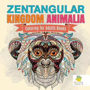 Zentangular Kingdom Animalia | Coloring For Adults Books Zentangular Kingdom Animalia | Coloring For Adults Books
