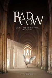 Bad Cow: Oræl Rides To War Book One