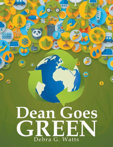 Dean Goes Green Dean Goes Green