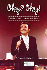 Okay? Okay! Dennis James? Lifetime Of Firsts Okay? Okay! Dennis James? Lifetime Of Firsts