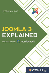 Joomla 3 Explained: Your Step-By-Step Guide To Joomla 3