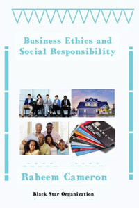 Business Ethics And Social Responsibility Business Ethics And Social Responsibility