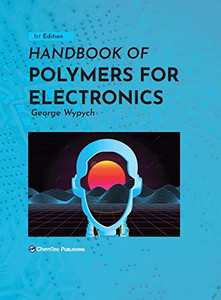 Handbook of Polymers for Electronics