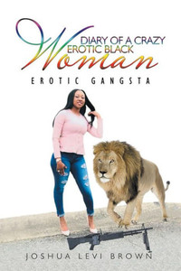 Diary Of A Crazy Erotic Black Woman: Erotic Gangsta Diary Of A Crazy Erotic Black Woman: Erotic Gangsta