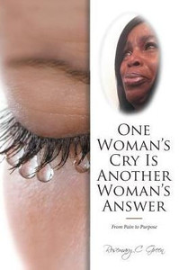 One Woman's Cry Is Another Woman's Answer One Woman's Cry Is Another Woman's Answer