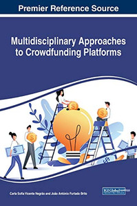 Multidisciplinary Approaches to Crowdfunding Platforms Multidisciplinary Approaches to Crowdfunding Platforms