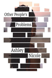 Other People's Problems: By Ashley Nicole