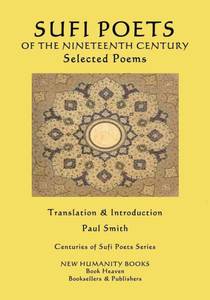 Sufi Poets Of The Nineteenth Century: Selected Poems (Centuries Of Sufi Poets)
