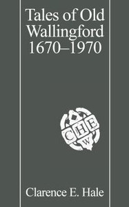 Tales Of Old Wallingford 16701970 (Globe Pequot Classics)
