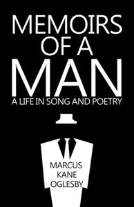 Memoirs Of A Man: A Life In Song And Poetry Memoirs Of A Man: A Life In Song And Poetry
