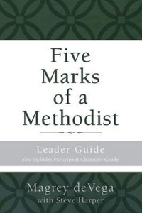 Five Marks Of A Methodist: Leader Guide Five Marks Of A Methodist: Leader Guide