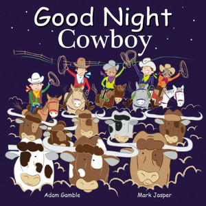 Good Night Cowboys (Good Night Our World) Good Night Cowboys (Good Night Our World)