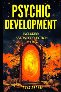Psychic Development: Astral Projection And Auras