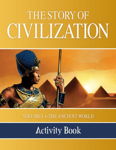 The Story Of Civilization Activity Book: Volume I - The Ancient World The Story Of Civilization Activity Book: Volume I - The Ancient World