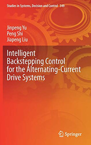 Intelligent Backstepping Control for the Alternating-Current Drive Systems (Studies in Systems, Decision and Control, 349)