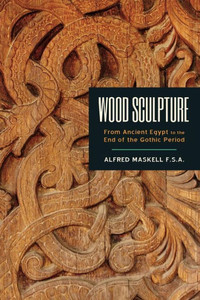 Wood Sculpture: From Ancient Egypt To The End Of The Gothic Period