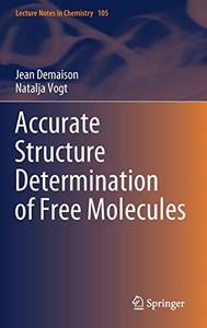 Accurate Structure Determination of Free Molecules (Lecture Notes in Chemistry, 105) Accurate Structure Determination of Free Molecules (Lecture Notes in Chemistry, 105)