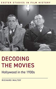 Decoding the Movies: Hollywood in the 1930s (Exeter Studies in Film History)