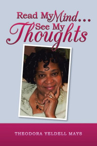 Read My Mind...See My Thoughts Read My Mind...See My Thoughts