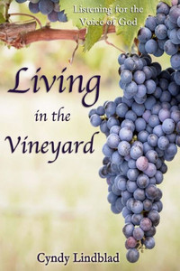 Living In The Vineyard: Listening For The Voice Of God