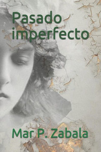 Pasado Imperfecto (Spanish Edition) Pasado Imperfecto (Spanish Edition)
