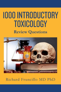 1000 Introductory Toxicology Review Questions 1000 Introductory Toxicology Review Questions