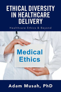 Ethical Diversity In Healthcare Delivery Ethical Diversity In Healthcare Delivery