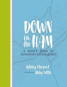 Down In The Ham: A Child's Guide To Downtown Birmingham