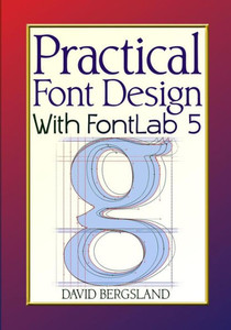 Practical Font Design With Fontlab 5