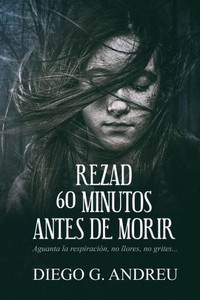 Rezad 60 Minutos Antes De Morir (Spanish Edition) Rezad 60 Minutos Antes De Morir (Spanish Edition)