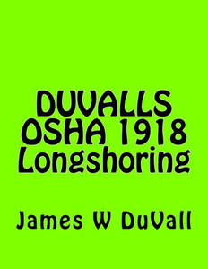 Duvalls Osha 1918 Longshoring: Duvalls Osha 1918 Longshoring Textbook 2017 Edition (Duvalls Osha 1918 Longshoring Textbooks 2017 Edition)