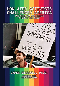 How Aids Activists Challenged America And Saved The Fda From Itself - Hardcover