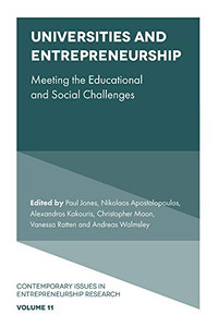 Universities and Entrepreneurship: Meeting the Educational and Social Challenges (Contemporary Issues in Entrepreneurship Research)