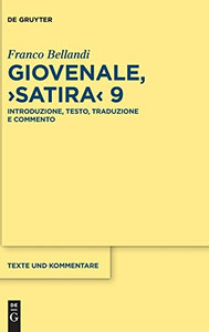 Giovenale, Satira 9: Introduzione, testo, traduzione e commento (Texte Und Kommentare) (Italian Edition) Giovenale, Satira 9: Introduzione, testo, traduzione e commento (Texte Und Kommentare) (Italian Edition)