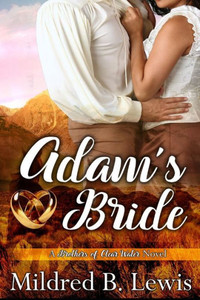 Adam's Bride: Brothers Of Clear Water Book 1 Adam's Bride: Brothers Of Clear Water Book 1