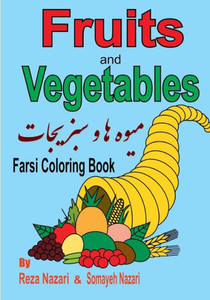 Farsi Coloring Book: Fruits And Vegetables Farsi Coloring Book: Fruits And Vegetables