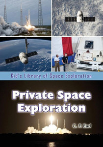 Private Space Exploration (Kid's Library Of Space Exploration) Private Space Exploration (Kid's Library Of Space Exploration)