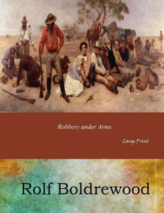 Robbery Under Arms: Large Print Robbery Under Arms: Large Print