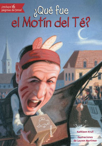¿Que Fue El Motín Del Te? (Quien Fue? / Who Was?) (Spanish Edition) ¿Que Fue El Motín Del Te? (Quien Fue? / Who Was?) (Spanish Edition)