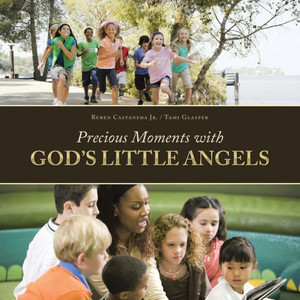 Precious Moments With God's Little Angels Precious Moments With God's Little Angels