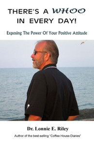 There's A "Whoo" In Every Day!: Exposing The Power Of Your Positive Attitude