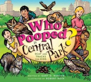 Who Pooped In Central Park? Scat And Tracks For Kids (Who Pooped In The...) Who Pooped In Central Park? Scat And Tracks For Kids (Who Pooped In The...)