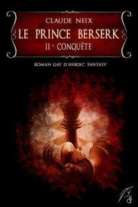 Le Prince Berserk: Ii - Conquête (French Edition)