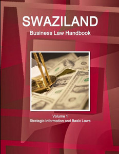 Eswatini (Swaziland) Business Law Handbook Volume 1 Strategic Information And Basic Laws (World Strategic And Business Information Library) Eswatini (Swaziland) Business Law Handbook Volume 1 Strategic Information And Basic Laws (World Strategic And Business Information Library)