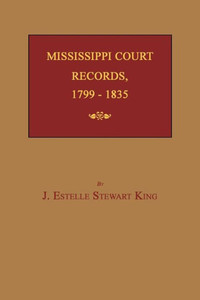 Mississippi Court Records, 1799-1835 Mississippi Court Records, 1799-1835
