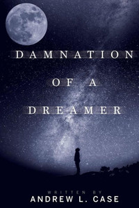 Damnation Of A Dreamer Damnation Of A Dreamer
