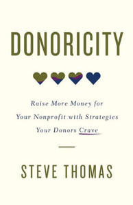 Donoricity: Raise More Money For Your Nonprofit With Strategies Your Donors Crave