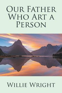 Our Father Who Art A Person Our Father Who Art A Person