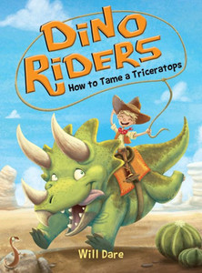 How To Tame A Triceratops (Dino Riders, 1)